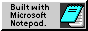 Built with Notepad